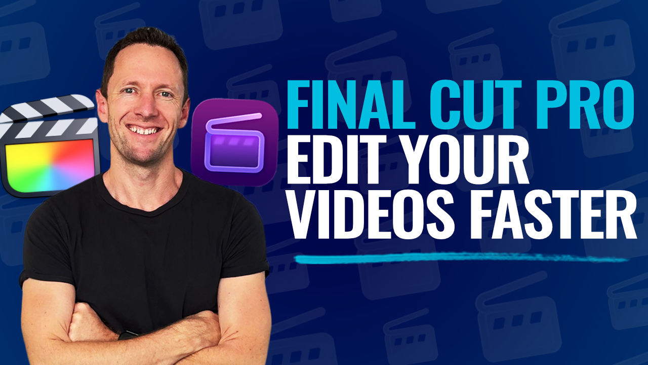 Final Cut Pro Video Editing: Edit Your Videos Faster