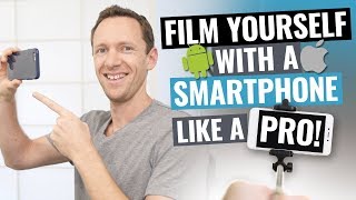How to Film Yourself with iPhone and Android (Like a PRO!)