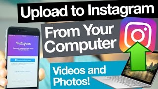 How to Upload Photos and Videos to Instagram from Computer (PC or Mac)