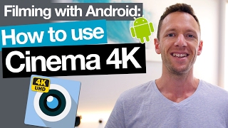 Cinema 4K App Tutorial – Filming with Android Camera Apps!