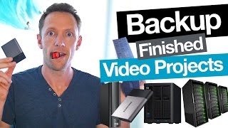 How to Backup Finished Video Projects and Archive Completed Videos