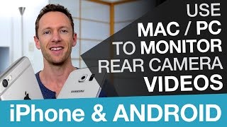 How to Film With iPhone and Android Rear Camera: Use Mac or PC as a Viewfinder!