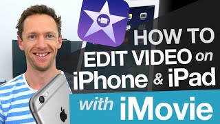 Editing Video on iPhone & iPad: Editing with iMovie on iOS
