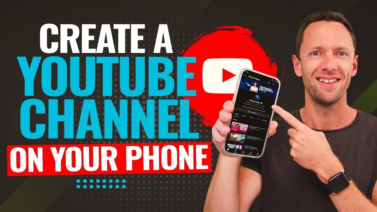 How to Create a YouTube Channel With Your Phone (2026 Guide)