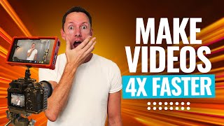 How To Make (Better) Videos Faster - 4x Your Video Creation!