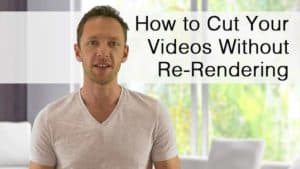 How to Cut Your Videos without Re-Rendering - Video editing software