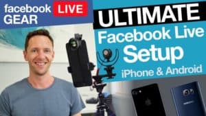 Facebook Live Stream Gear: Ultimate iPhone & Android Facebook Live Setup! - Live streaming