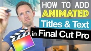 Final Cut Pro Tutorial: How To Add Animated Titles and Text - Final Cut Pro