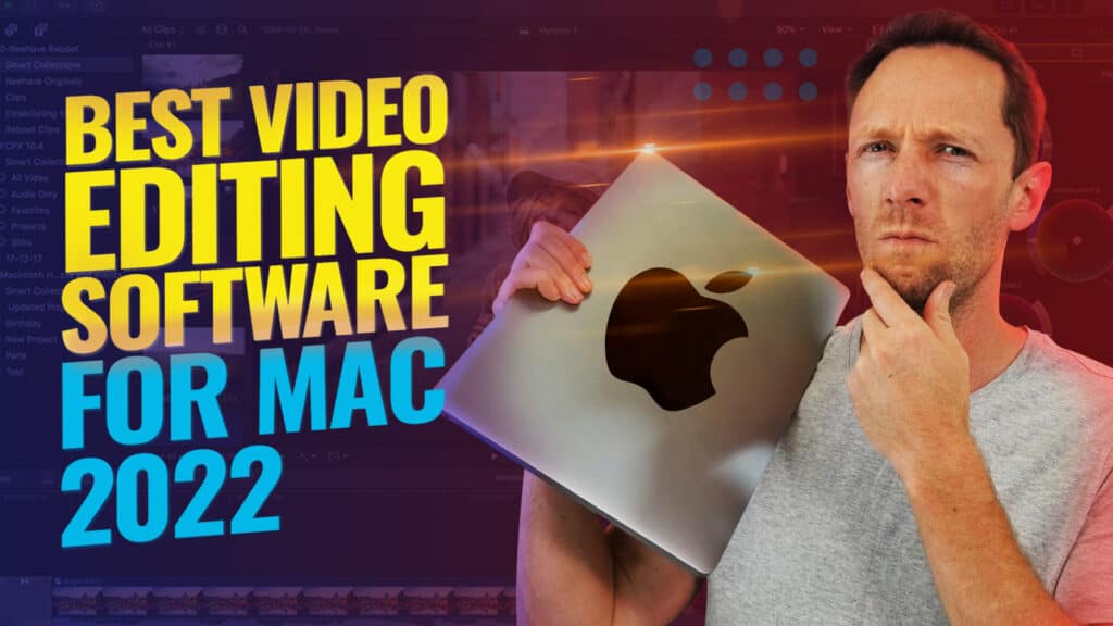 Best Video Editing Software for Mac - 2022 Review!
