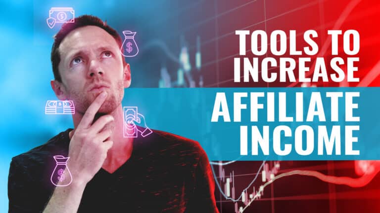 Affiliate Marketing Tools to Increase Your Earnings
