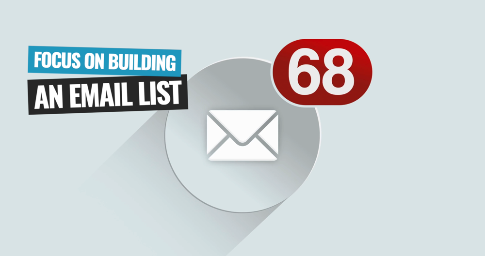 An email icon with the text 'Focus on building an email list'