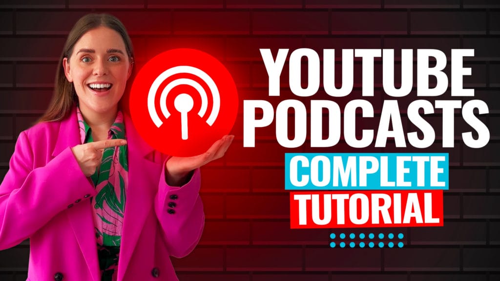YouTube Podcasts Everything You Need To Know